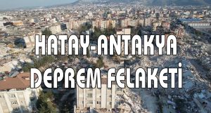 Devr-i Alem Hatay – Antakya Deprem Felaketi Belgeseli